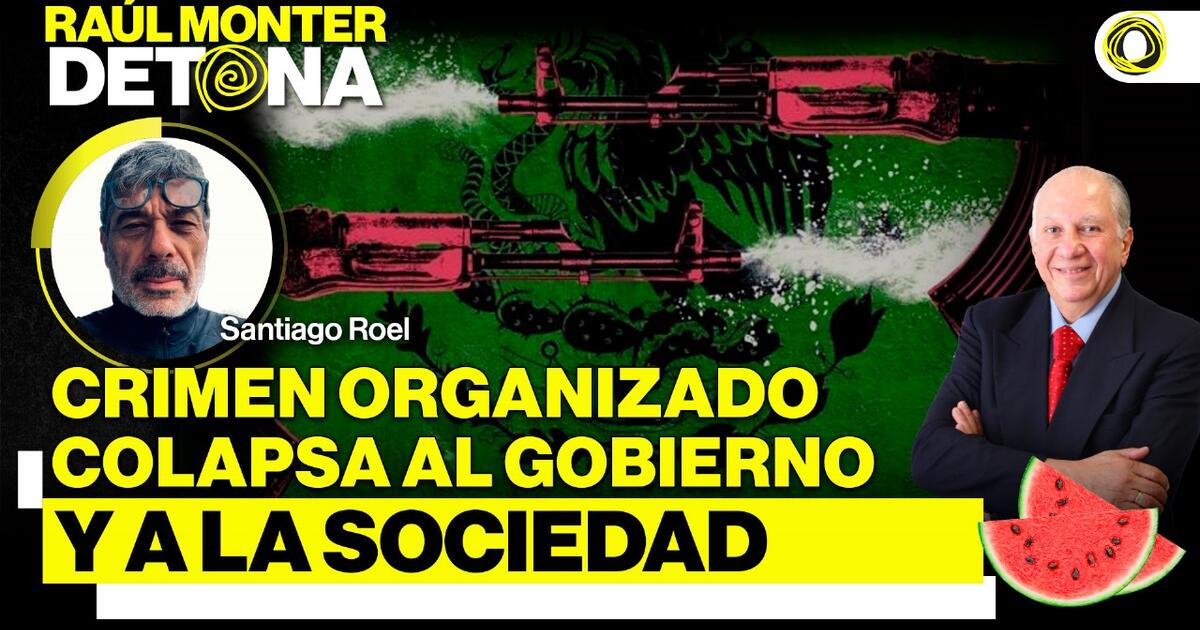 Crimen organizado colapsa al gobierno y a la sociedad, afirma Santiago Roel